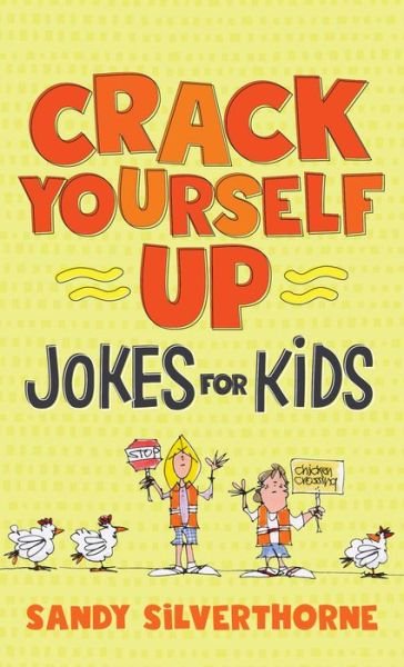 Cover for Sandy Silverthorne · Crack Yourself Up Jokes for Kids (Paperback Book) (2018)