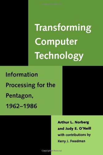 Cover for Norberg, Arthur L. (University of Minnesota) · Transforming Computer Technology: Information Processing for the Pentagon, 1962-1986 - Johns Hopkins Studies in the History of Technology (Paperback Book) (2000)