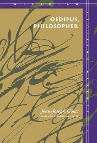 Cover for Jean-Joseph Goux · Oedipus, philosopher (Book) (1993)