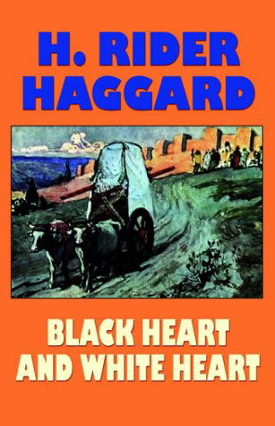 Black Heart and White Heart - H. Rider Haggard - Książki - Wildside Press - 9780809515691 - 2 sierpnia 2024