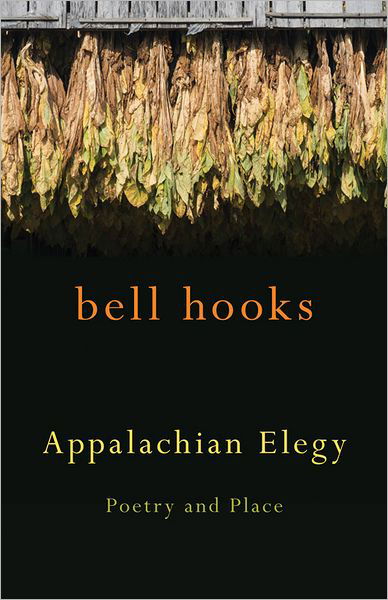 Appalachian Elegy: Poetry and Place - Kentucky Voices - Bell Hooks - Kirjat - The University Press of Kentucky - 9780813136691 - perjantai 28. syyskuuta 2012