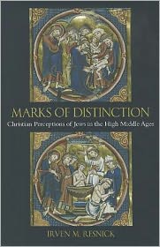 Cover for Irven M. Resnick · Marks of Distinction: Christian Perceptions of Jews in the High Middle Ages (Hardcover Book) (2012)