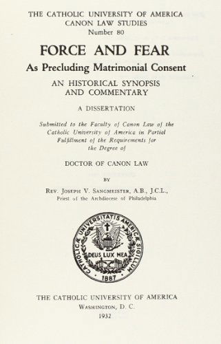 Cover for Sangmeister · Force and Fear as Precluding Matrimonial Consent; 1932 - CUA Studies in Canon Law (Hardcover Book) (2013)