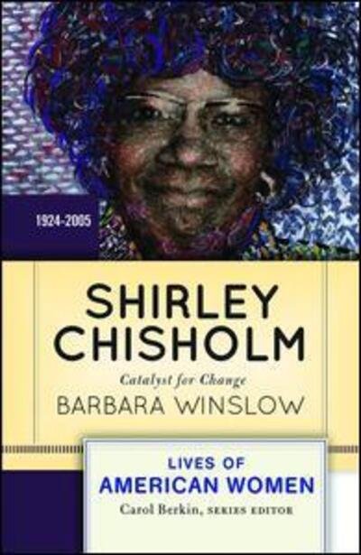 Cover for Barbara Winslow · Shirley Chisholm: Catalyst for Change - Lives of American Women (Pocketbok) (2013)