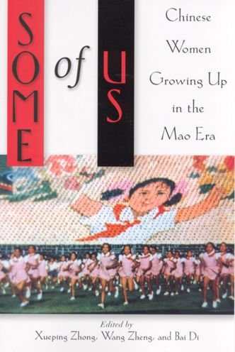 Cover for Xueping Zhong · Some of Us: Chinese Women Growing Up in the Mao Era (Paperback Book) (2001)