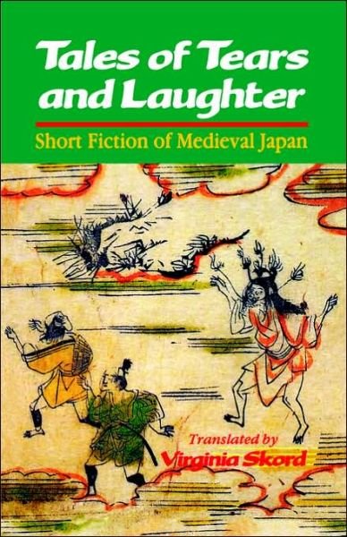 Tales of Tears and Laughter: Short Fiction of Medieval Japan - Virginia Skord - Bücher - University of Hawaii Press - 9780824815691 - 1. August 1993