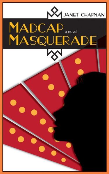 Madcap Masquerade: A Novel - Janet Chapman - Books - University of New Mexico Press - 9780826358691 - August 30, 2017