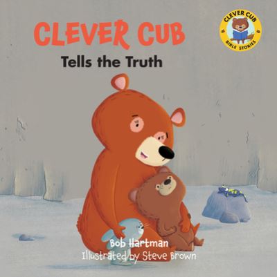 Cover for Bob Hartman · Clever Cub Tells the Truth - Clever Cub Bible Stories (Paperback Book) (2023)