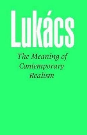 Meaning of Contemporary Realism - Georg Lukacs - Books - The Merlin Press Ltd - 9780850360691 - 1991