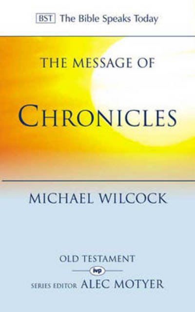 Cover for Wilcock, Michael (Author) · The Message of Chronicles: One Church, One Faith, One Lord - The Bible Speaks Today Old Testament (Paperback Book) (1987)
