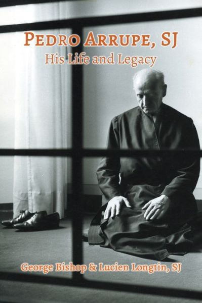 Pedro Arrupe, SJ - George Bishop - Books - Gracewing, Limited - 9780852449691 - May 28, 2021