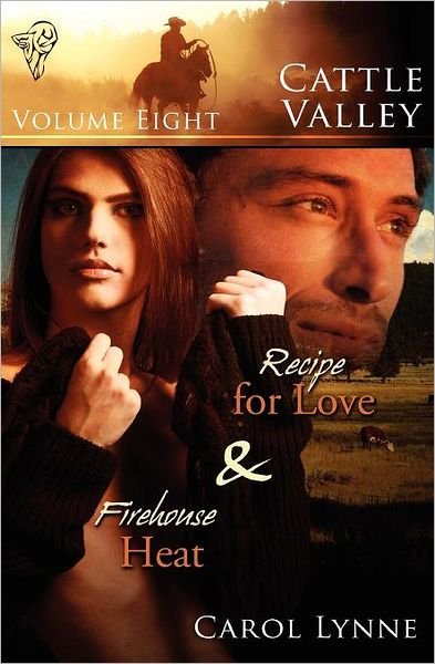 Recipe for Love (And Firehouse Heat) - Cattle Valley - Carol Lynne - Books - Totally Bound Publishing - 9780857150691 - May 17, 2010