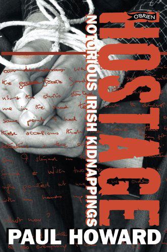 Cover for Paul Howard · Hostage: Notorious Irish Kidnappings (Paperback Book) (2004)