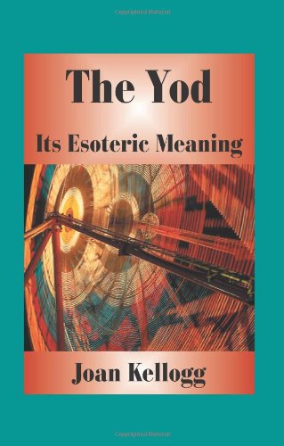 Cover for Joan Kellogg · The Yod: Its Esoteric Meaning (Paperback Book) [1st edition] (2000)