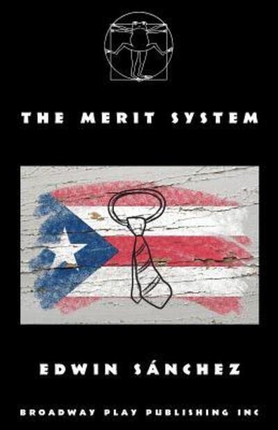 The Merit System - Edwin Sanchez - Böcker - Broadway Play Publishing, Incorporated - 9780881456691 - 6 december 2016