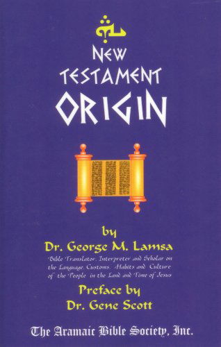 Cover for George M. Lamsa · New Testament Origin (Pocketbok) [1st Ed. the Aramaic Bible Society 2004 edition] (2000)