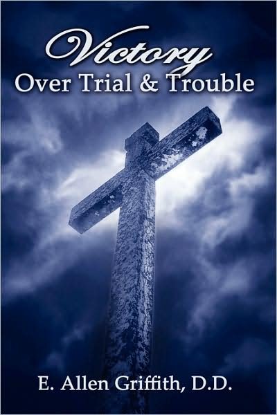 Cover for Allen Griffith · Victory over Trial and Trouble (Paperback Book) (2008)