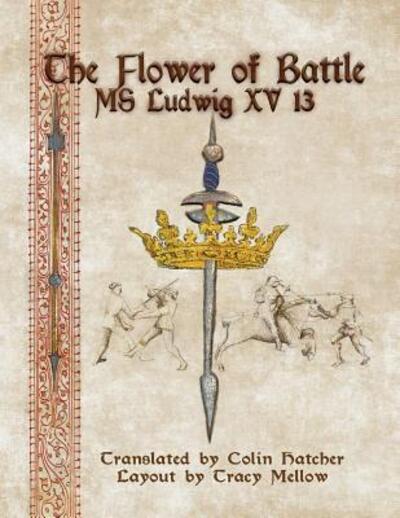 Cover for Colin Hatcher · The Flower of Battle: MS Ludwig XV13 (Paperback Book) (2018)