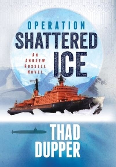 Cover for Thaddeus Dupper · Operation Shattered Ice (Bog) (2021)