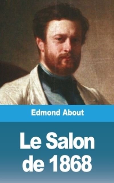 Cover for Edmond About · Le Salon de 1868 (Taschenbuch) (2021)