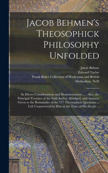 Cover for Jakob 1575-1624 BoÌˆhme · Jacob Behmen's Theosophick Philosophy Unfolded (Hardcover Book) (2021)