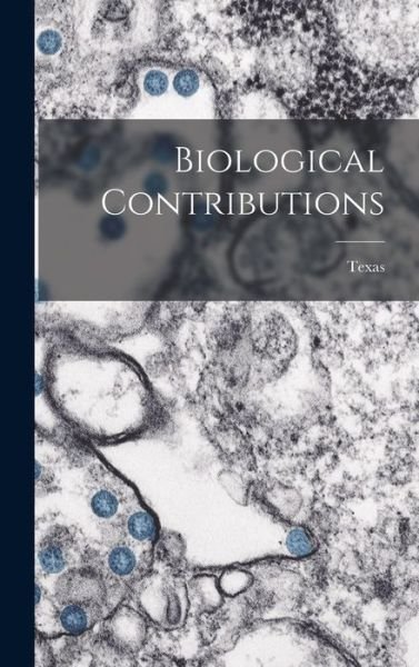 Cover for Texas · Biological Contributions (Gebundenes Buch) (2021)