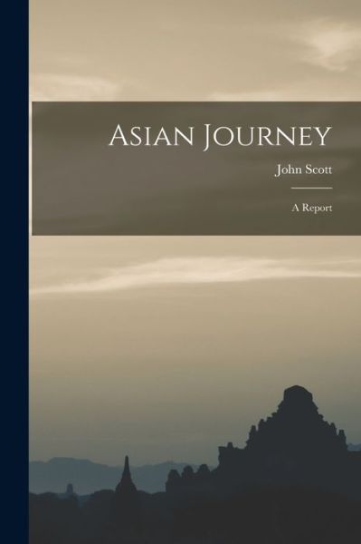 Cover for LLC Creative Media Partners · Asian Journey; a Report (Paperback Book) (2021)