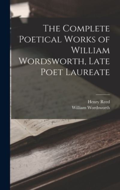 Cover for William Wordsworth · Complete Poetical Works of William Wordsworth, Late Poet Laureate (Book) (2022)