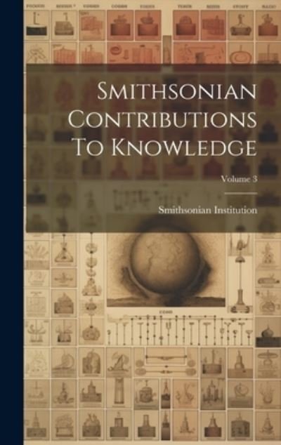 Cover for Smithsonian Institution · Smithsonian Contributions to Knowledge; Volume 3 (Book) (2023)