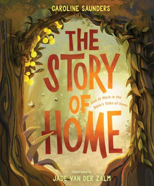 The Story of Home - Caroline Saunders - Książki - LifeWay Christian Resources - 9781087756691 - 14 marca 2023