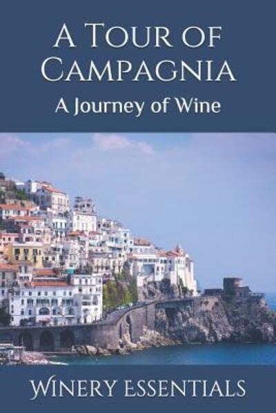 Cover for Winery Essentials · A Tour of Campagnia (Paperback Book) (2019)