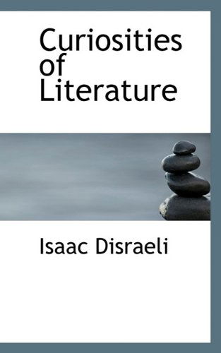 Cover for Isaac Disraeli · Curiosities of Literature (Innbunden bok) (2009)