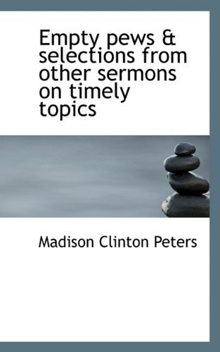 Cover for Madison Clinton Peters · Empty Pews &amp; Selections from Other Sermons on Timely Topics (Paperback Book) (2009)