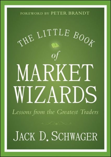 Cover for Jack D. Schwager · The Little Book of Market Wizards: Lessons from the Greatest Traders - Little Books. Big Profits (Inbunden Bok) (2014)