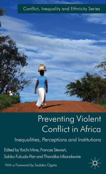 Cover for Yoichi Mine · Preventing Violent Conflict in Africa: Inequalities, Perceptions and Institutions - Conflict, Inequality and Ethnicity (Hardcover Book) (2013)