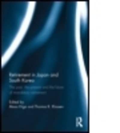 Retirement in Japan and South Korea: The past, the present and the future of mandatory retirement - Masa Higo - Bücher - Taylor & Francis Ltd - 9781138025691 - 20. April 2015