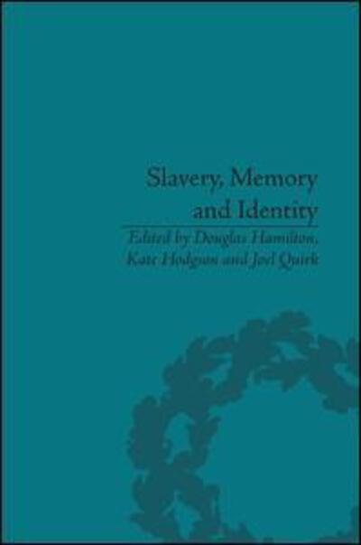 Cover for Douglas Hamilton · Slavery, Memory and Identity: National Representations and Global Legacies (Paperback Book) (2016)