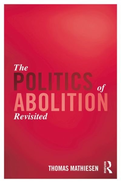 Cover for Thomas Mathiesen · The Politics of Abolition Revisited (Paperback Book) (2016)
