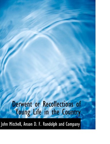 Cover for John Mitchell · Derwent or Recollections of Young Life in the Country (Paperback Book) (2010)