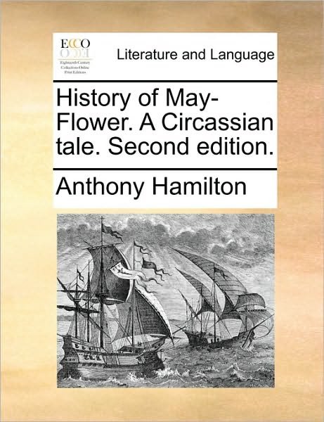 Cover for Anthony Hamilton · History of May-flower. a Circassian Tale. Second Edition. (Paperback Book) (2010)