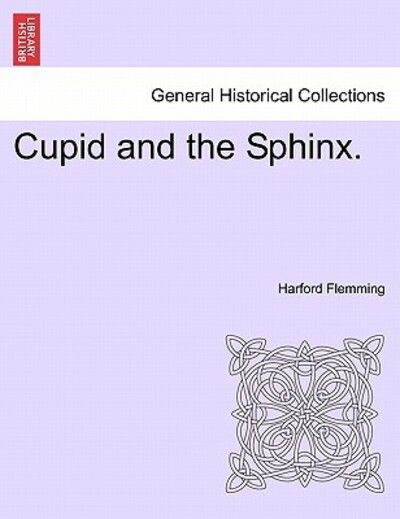 Cover for Harford Flemming · Cupid and the Sphinx. (Paperback Book) (2011)