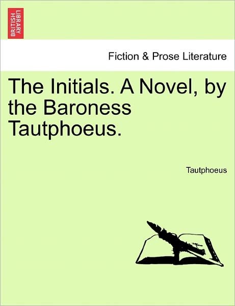 Cover for Tautphoeus · The Initials. a Novel, by the Baroness Tautphoeus. (Taschenbuch) (2011)
