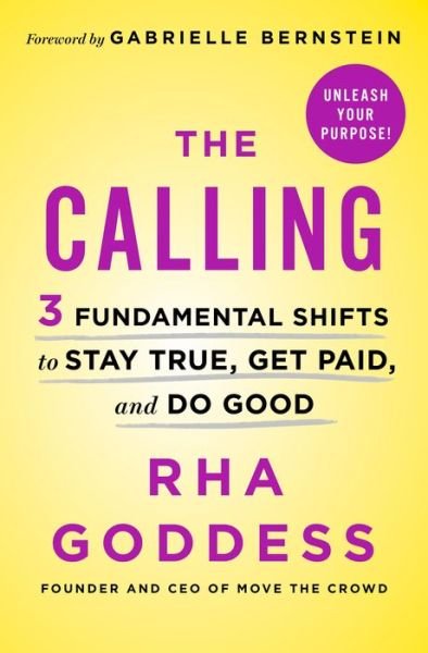 Cover for Rha Goddess · The Calling: 3 Fundamental Shifts to Stay True, Get Paid, and Do Good (Innbunden bok) (2020)