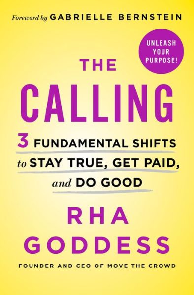 Cover for Rha Goddess · The Calling: 3 Fundamental Shifts to Stay True, Get Paid, and Do Good (Hardcover Book) (2020)