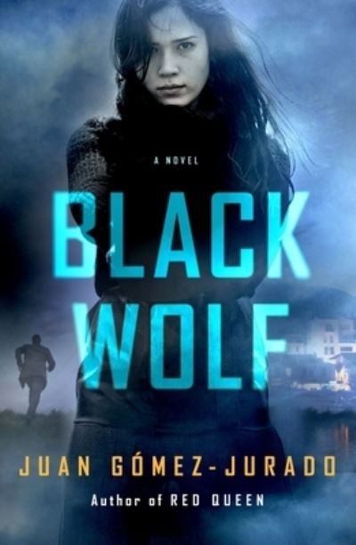 Cover for Juan Gomez-Jurado · Black Wolf: A Novel - Antonia Scott (Innbunden bok) (2024)