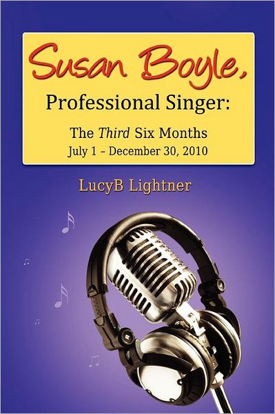 Cover for Lucyb Lightner · Susan Boyle, Professional Singer: the Third Six Months (Paperback Book) (2011)