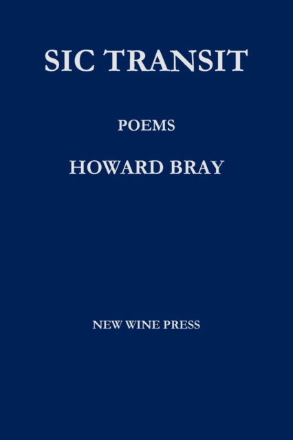 Cover for Howard Bray · Sic Transit: Poems (Paperback Book) (2015)