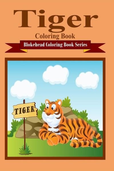 Cover for The Blokehead · Tiger Coloring Book (Taschenbuch) (2021)
