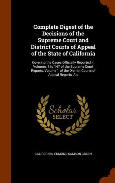 Cover for California · Complete Digest of the Decisions of the Supreme Court and District Courts of Appeal of the State of California (Hardcover Book) (2015)