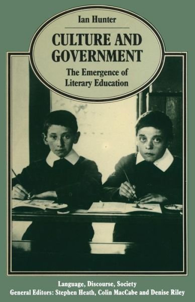 Cover for Ian Hunter · Culture and Government: The Emergence of Literary Education - Language, Discourse, Society (Paperback Book) [1st ed. 1988 edition] (1988)